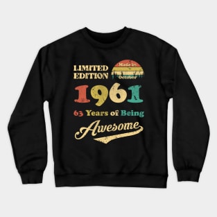 Made In October 1961 63 Years Of Being Awesome Vintage 63rd Birthday Crewneck Sweatshirt
